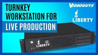 Introducing Liberty Workstations: New Turnkey Workstation for Live Production Software