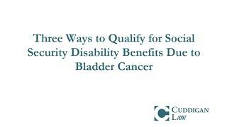 Three Ways to Qualify for Social Security Disability Benefits Due to Bladder Cancer