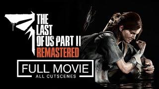 The Last of Us Part 2 - All Cutscenes (4K UHD 60FPS) | PS5 Pro Game Movie