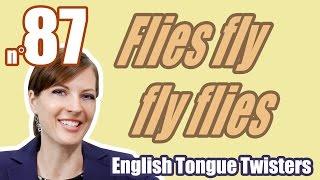 Ecom Anglais: Les Virelangues 87/100: "Flies fly but a fly flies". Tongue twister.