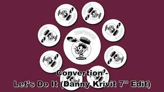 Convertion - Let's Do It (Danny Krivit 7" Edit)