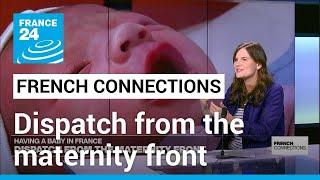 Dispatch from the maternity front: What it's like to have a baby in France • FRANCE 24 English