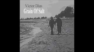 Victor Dias - Grain of Salt (Official full album 2005)