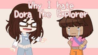 Why I hate Dora The Explorer || Gacha Club || Crazy Kitten