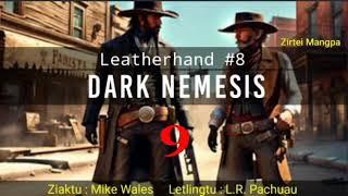 LEATHERHAND : DARK NEMESIS - 9 | Ziaktu : Mike Wales | Letlingtu : LR. Pachuau