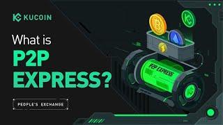 What is P2P Express On KuCoin? (Step-by-Step Guide)#p2p #buybitcoin