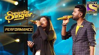 Sachin और Ankona के सुरीले Perfromance ने जीता Judges का दिल | Superstar Singer