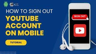 How To Log Out of YouTube Account On Mobile [2024 Update]