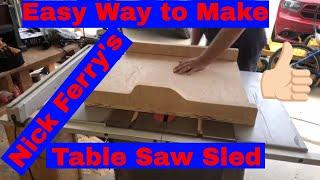 Easy Way to Make Nick Ferry's Table Saw Sled #NickFerry