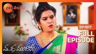 Soundarya ని అవమానించిన Bhavani | Muddha Mandaram | Full EP 1517 | Zee Telugu | 07 Oct 2019