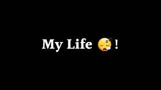 My Life Status // Sad Life Status #lyrics_whatsapp_status