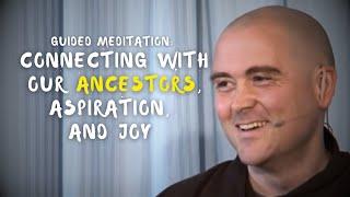Connecting with our Ancestors, Aspiration, and Joy (audio) | Brother Phap Linh
