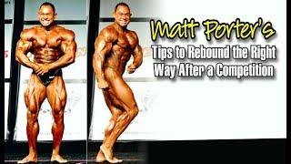 MATT PORTER'S BEST TIPS TO REBOUND POSITIVELY AFTER A SHOW & COMPETE AGAIN OR EASY INTO OFF SEASON.