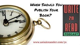 When Should You Publish Your Book