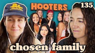 When Lesbians Go To Hooters | Chosen Family Podcast #135