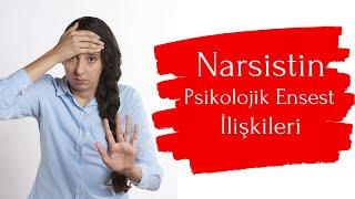 Narsistin Psikolojik Ensest İlişkileri