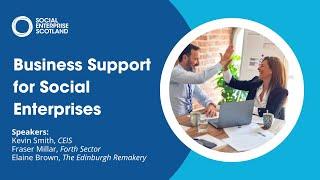 Business Support for Social Enterprises | Webinar Recording