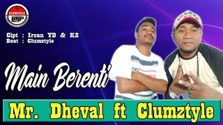 Mr. Dheval ft Clumztyle__Main Berenti (Official Video Music)