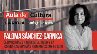 PALOMA SÁNCHEZ-GARNICA - Últimos días en Berlín I AULA DE CULTURA