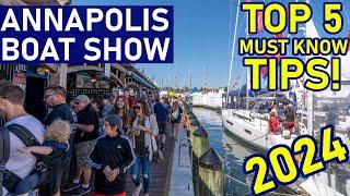 Top 5 Must Know Tips - Annapolis Boat Show 2024 - Ep 295 - Lady K Sailing