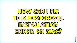 How can I fix this PostgreSQL installation error on Mac?