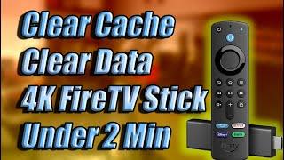 How to clear cache clear data on 4K Firestick Max