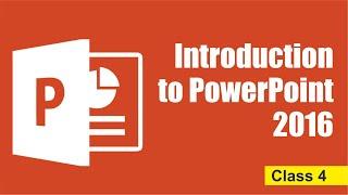 Introduction to PowerPoint 2016 | Computer Class 4