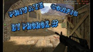 [CS 1.6] ProRok.# PLAY #1  MY PRIVATE CFG  2016