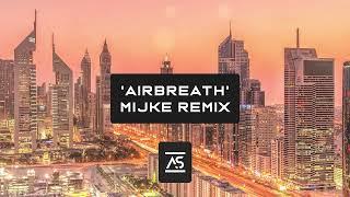 Vladislav Maximov - Airbreath (MIJkE Remix) [OUT NOW]