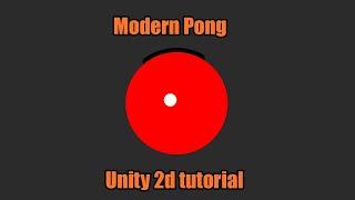 Unity 2D Tutorial: Modern Pong(2020)