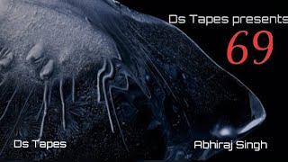 Ds Tapes:- 69 | ft Abhiraj Singh| (Official Music Video)