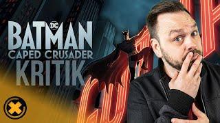 Batman: Caped Crusader Kritik | SerienFlash