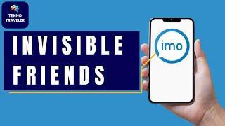 What is Invisible Friends in IMO?