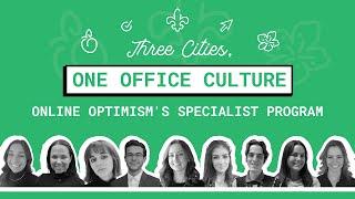 Three Cities, One Office Culture | Online Optimism's Specialist Program