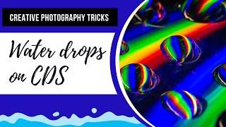 Water drops on CDs: Creative photography ideas for fun macro projects to try at home