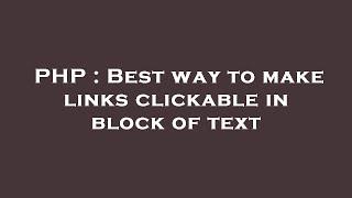 PHP : Best way to make links clickable in block of text