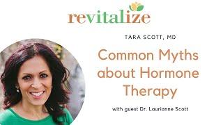 Common Myths about Hormone therapy  | Dr. Tara Scott and Dr. Laurianne Scott