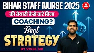 Bihar Staff Nurse 2025 की तैयारी बिना Coaching  | Best Self-Study Strategy & Books by Vivek Sir 
