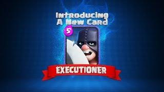 Clash Royale: THE EXECUTIONER! (New Card!)