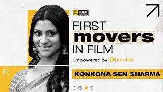 Konkona Sen Sharma | First Movers In Film | Bumble India | Film Companion