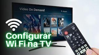 Como Configurar e conectar Wi Fi na Smart TV - Tutorial