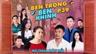 MẸ THUA MÀY RỒI | Bên Trọng Bên Khinh Phần 39 | Phim Tình Cảm Gia Đình Gãy TV