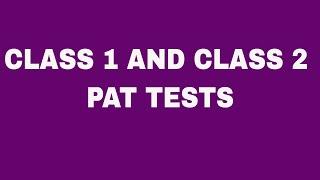 PAT Testing Tutorial - Class 1 and 2.