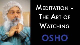 OSHO: Meditation — The Art of Watching