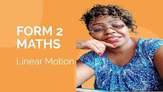 FORM 2 MATHS : Linear Motion