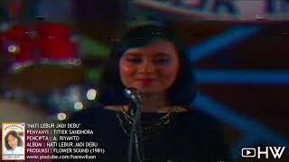 Titiek Sandhora - Hati Lebur Jadi Debu (1981) Aneka Ria Safari