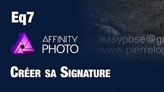 AFFINITY PHOTO : Créer sa signature - Easy Quick 7