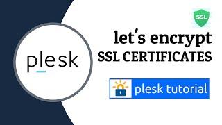 Installing SSL Certificate with Let’s Encrypt in Plesk  - Plesk Tutorials #4