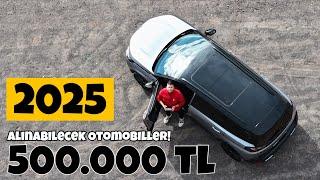 500.000 TL'ye Alınabilecek Otomobiller | 2025 | Otomobil Günlüklerim