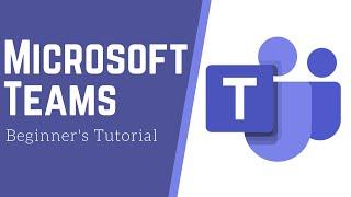 Learn How to Use Microsoft Teams - Beginner's Tutorial